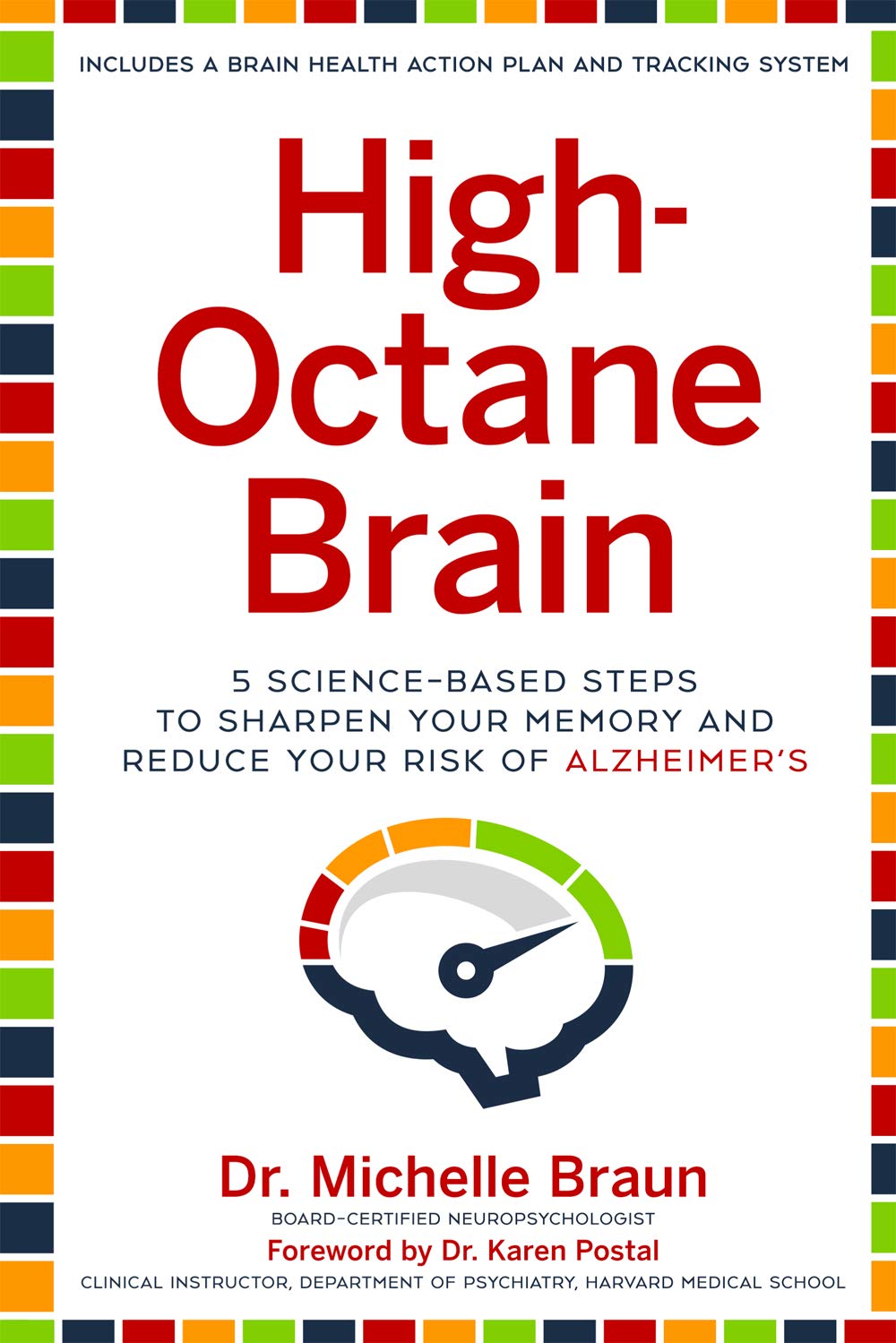 High-Octane Brain: 5 Science-Based Steps to Sharpen Your Memory and Reduce Your Risk of Alzheimer's      Hardcover – September 8, 2020