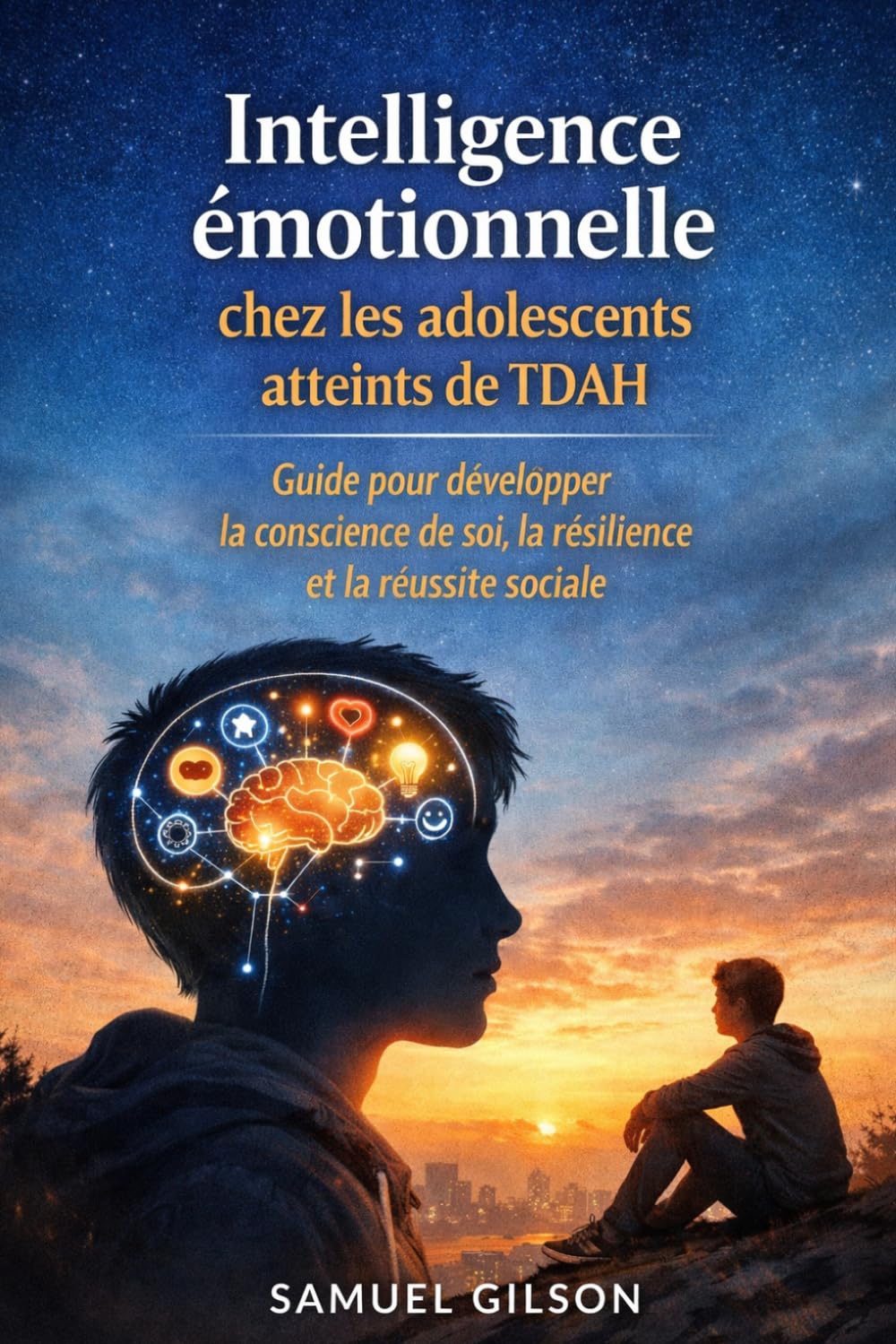 Intelligence émotionnelle chez les adolescents atteints de TDAH: Guide pour développer la conscience de soi, la résilience et la réussite sociale