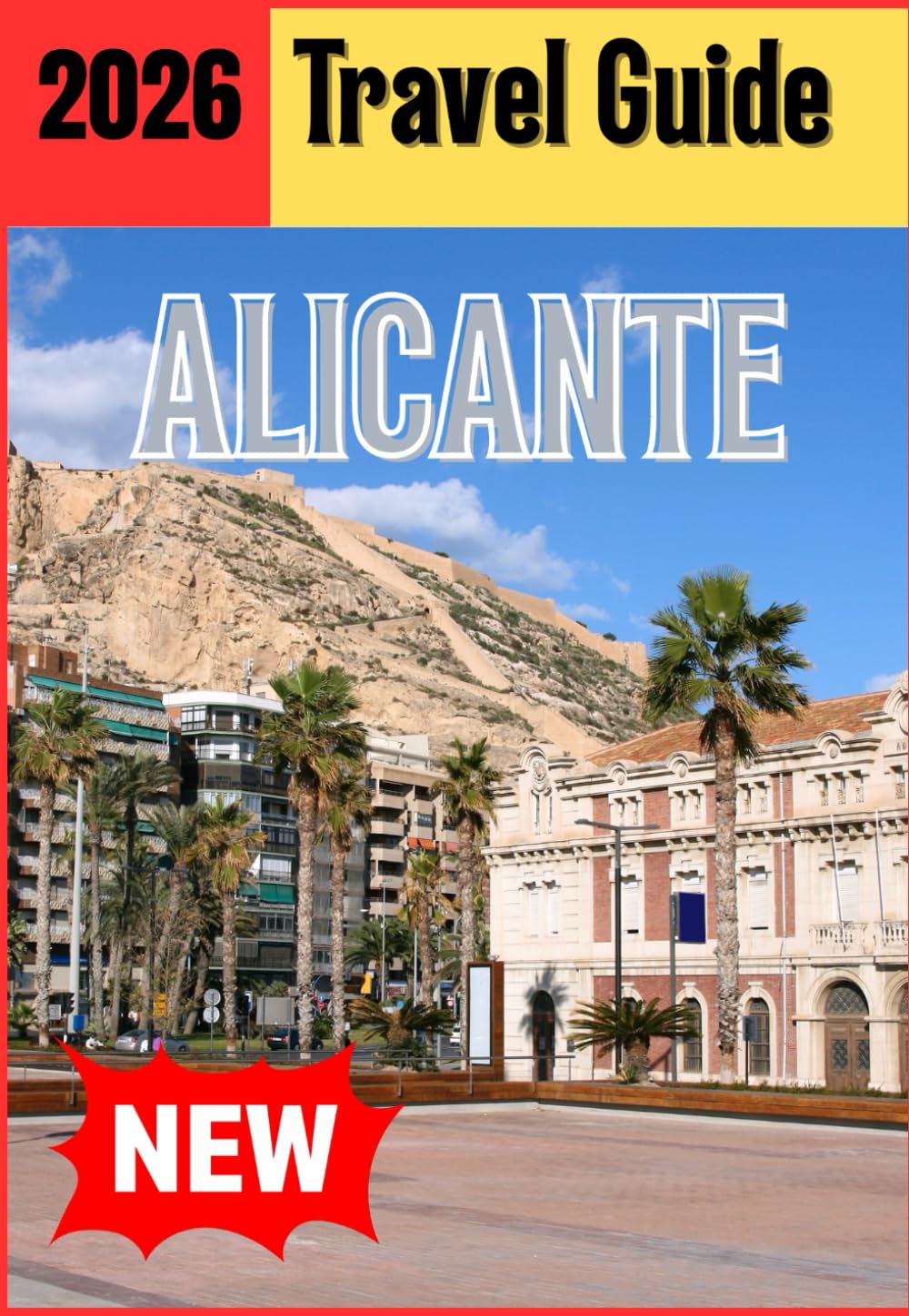 ALICANTE TRAVEL GUIDE 2026