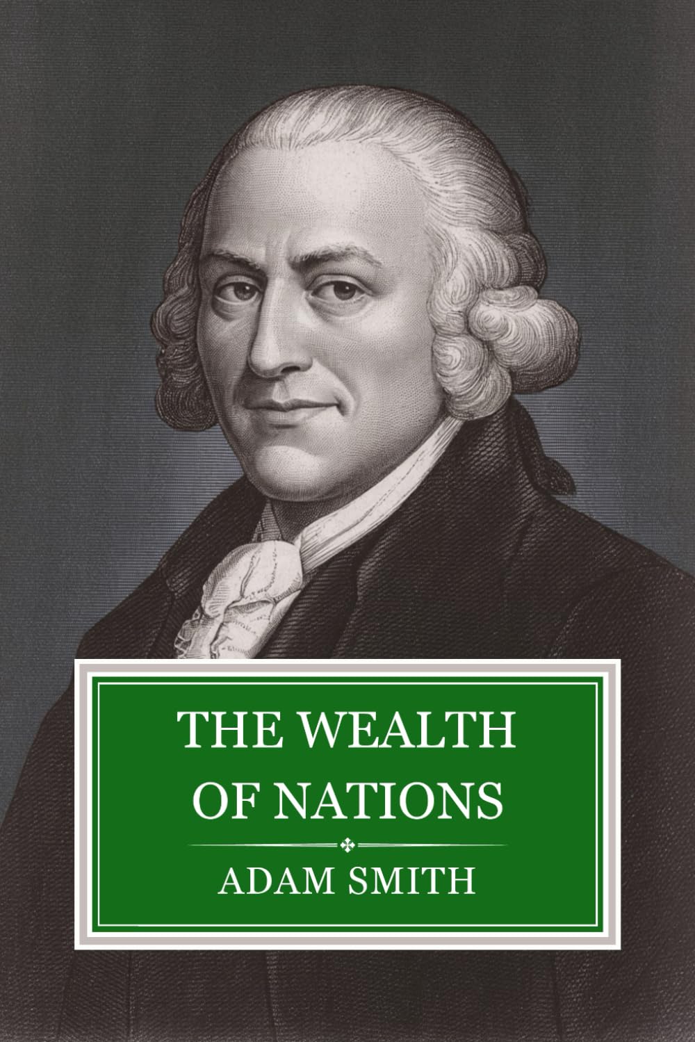 The Wealth of Nations: Complete and Unabridged Books 1–5 of the Economics and Trade Classic