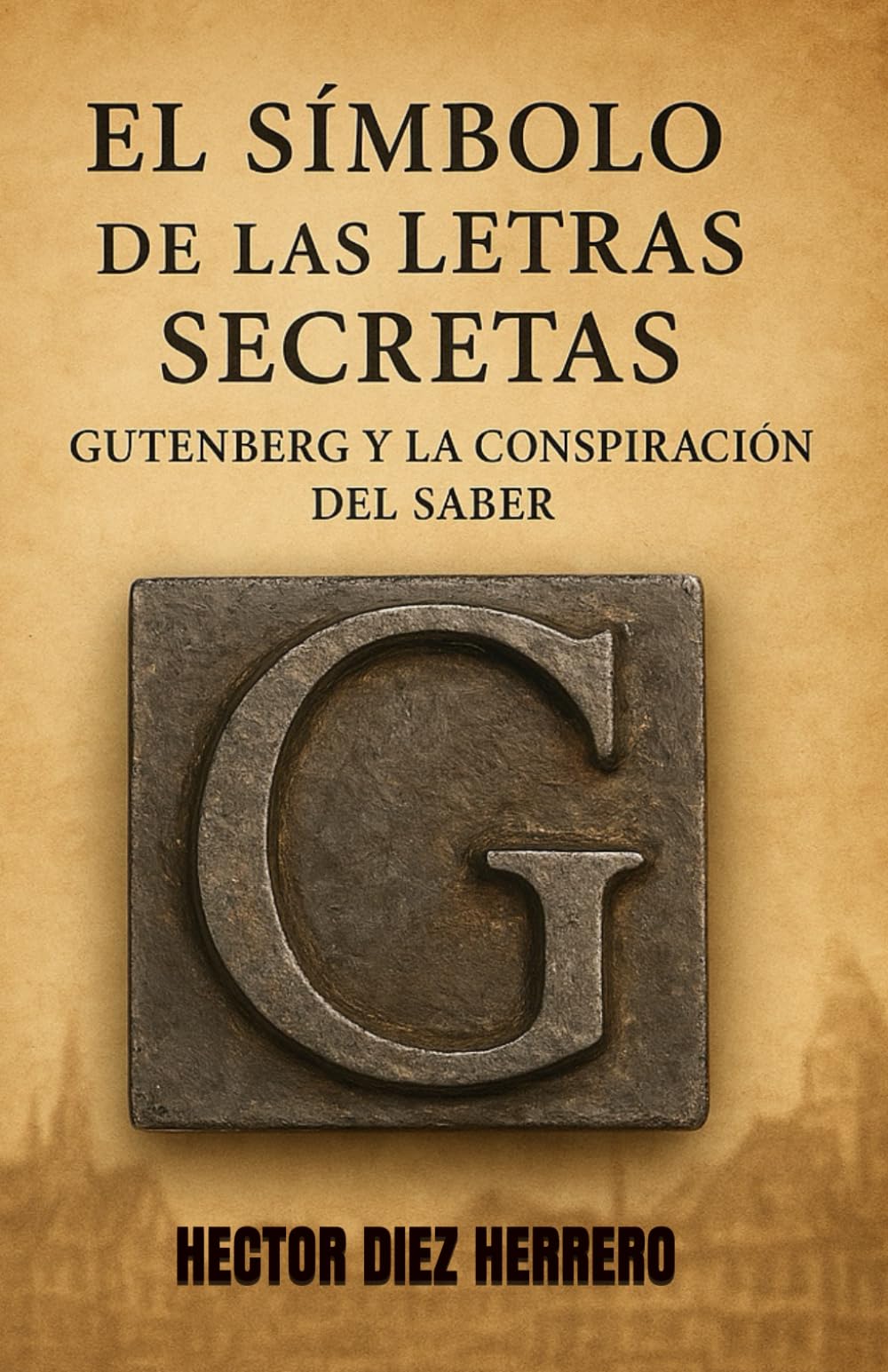 El Símbolo de las Letras Secretas: Gutenberg y la Conspiración del Saber (GEOHISTORIA y GEOPOLITICA)