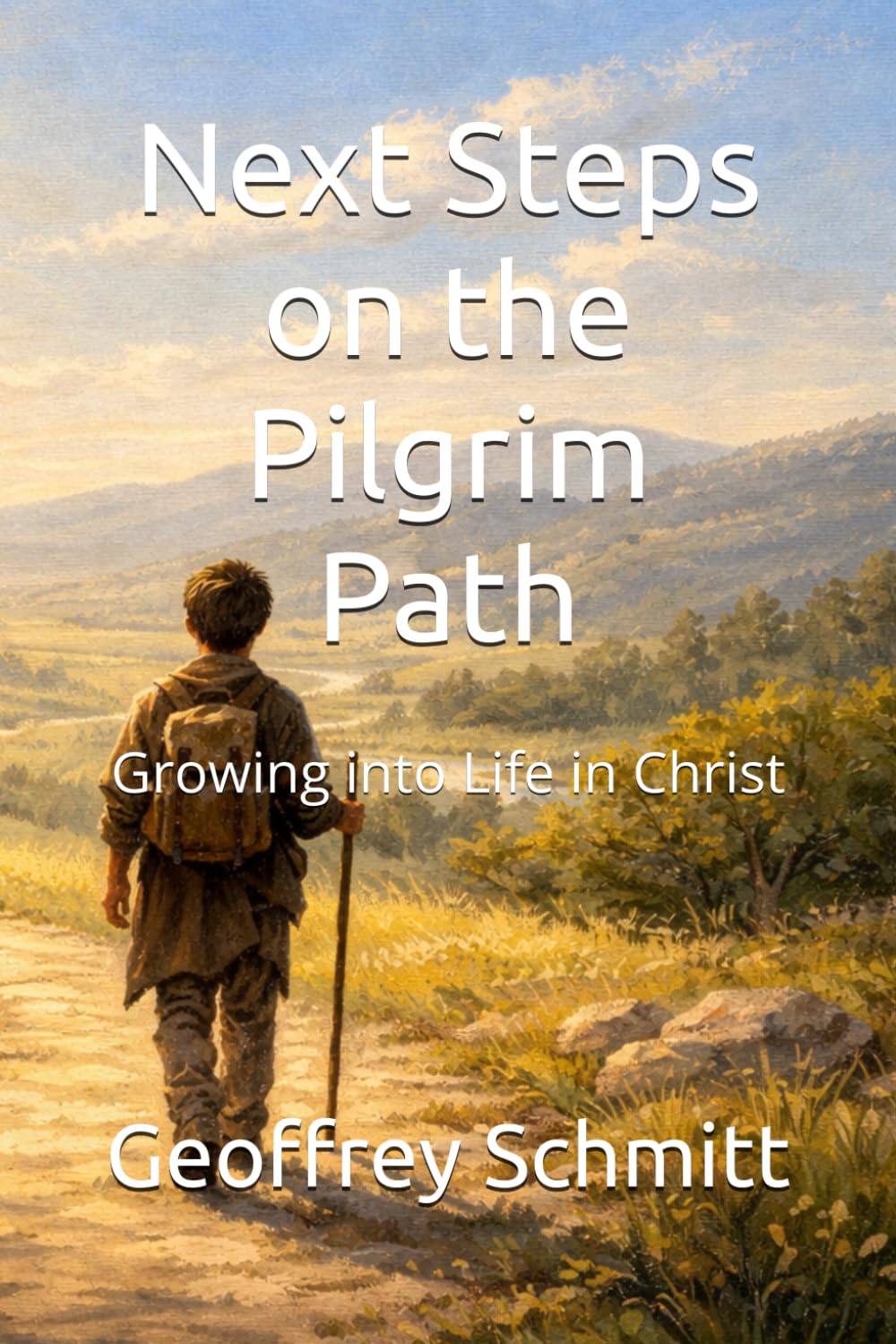 Next Steps on the Pilgrim Path: Growing into Life in Christ