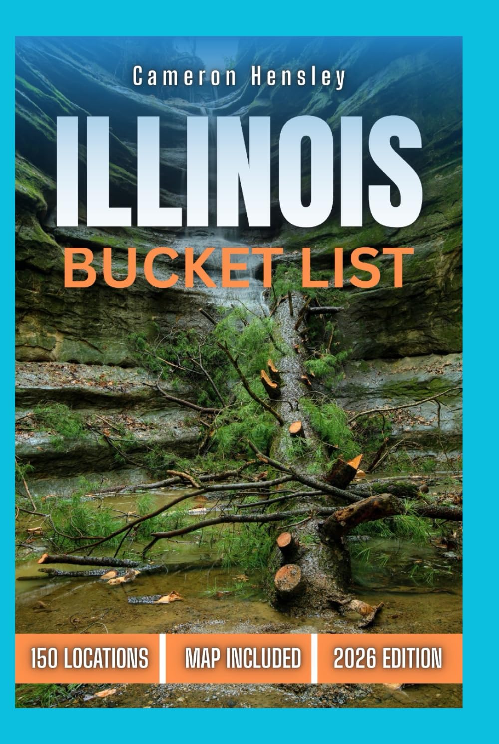 Illinois Bucket List: 150 Must-See Locations, Hidden Gems, and Unforgettable Experiences (Hensley Bucket List Series)