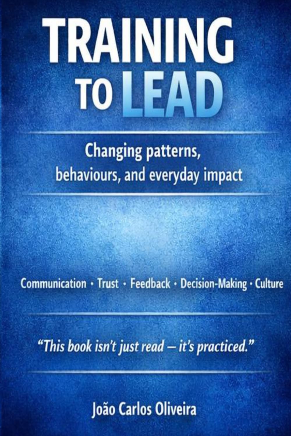 Training to Lead: Changing patterns, behaviours, and everyday impact (Leading to Change)