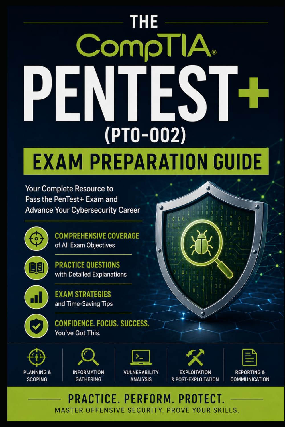The CompTIA PenTest+ (PT0-002) Exam Preparation Guide: Master Planning, Reconnaissance, Attacks, Tools, and Reporting for the CompTIA Penetration Testing Certification