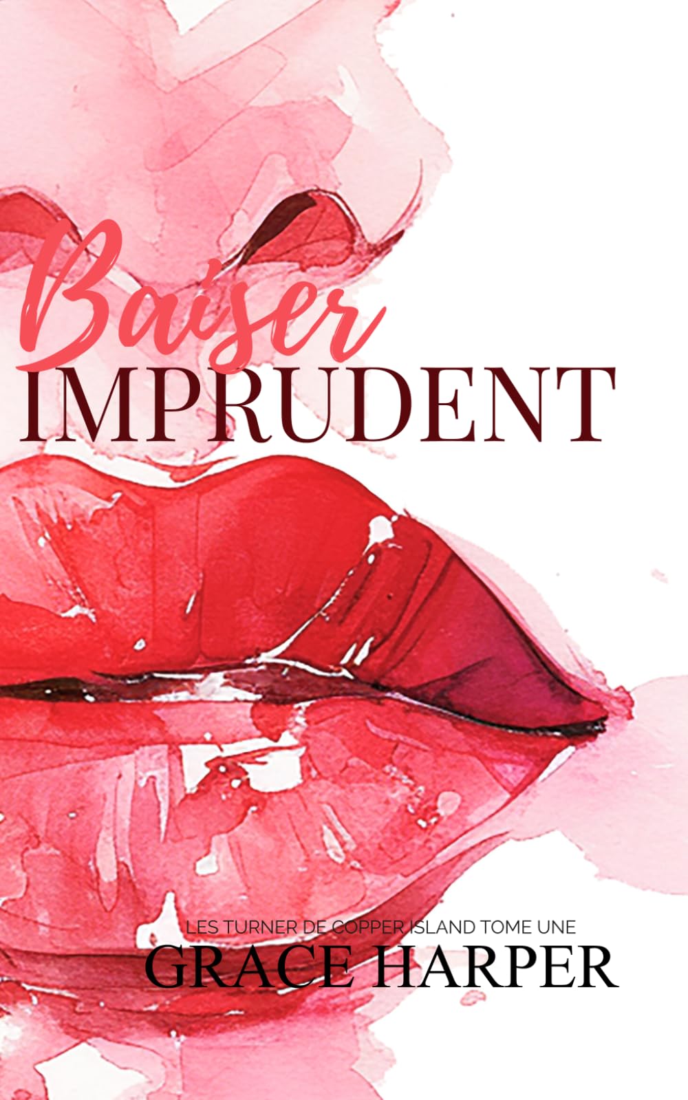 Baiser Imprudent (Les Turner de Copper Island)