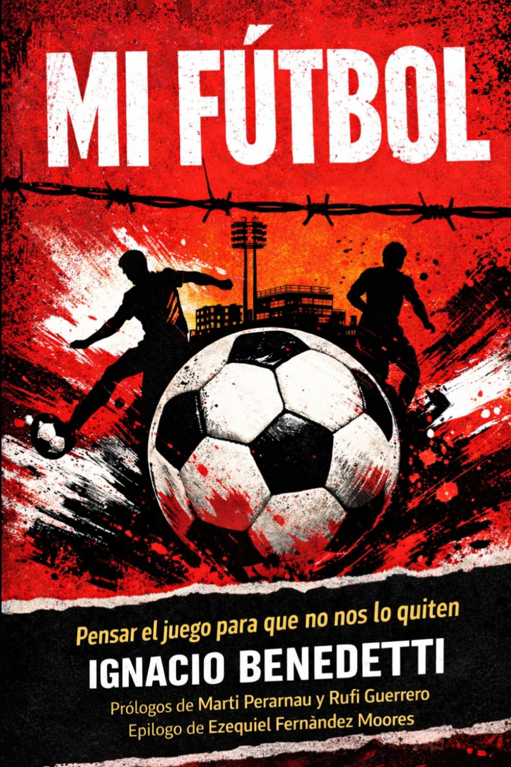 Mí fútbol: Pensar el juego para que no nos lo quiten