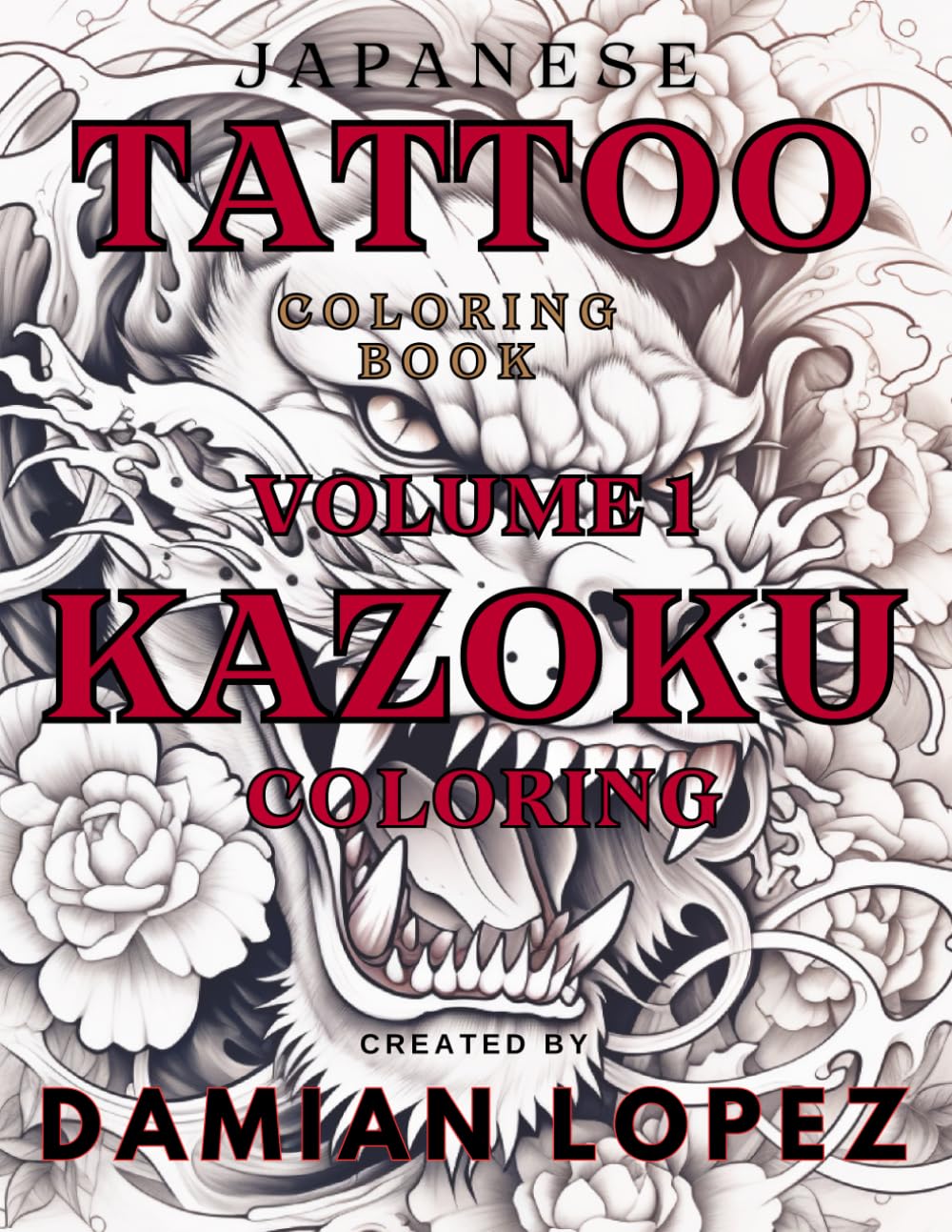 Coloring Book for Adults- KAZUKO Japanese Tattoo Coloring Book Volume 1: Relaxation and Tradition: Delve into the Artistry of Japanese Tattoos