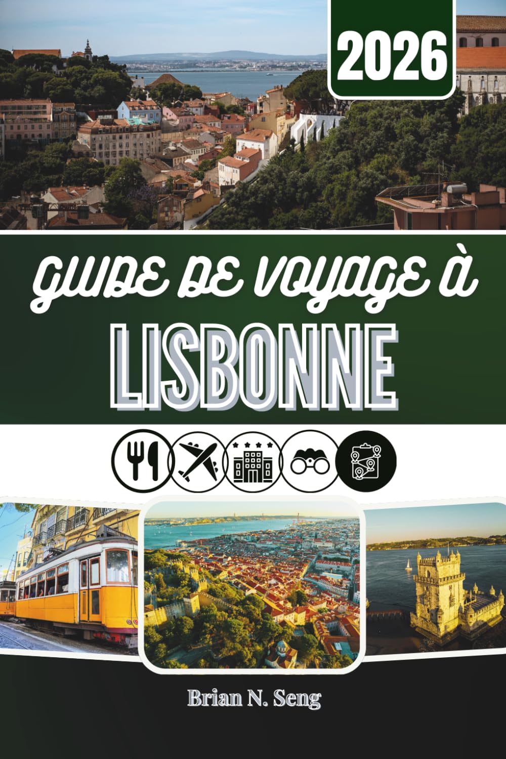 GUIDE DE VOYAGE À LISBONNE 2026: Des matins au bord de la rivière aux vues sur les collines et aux saveurs de fin de soirée