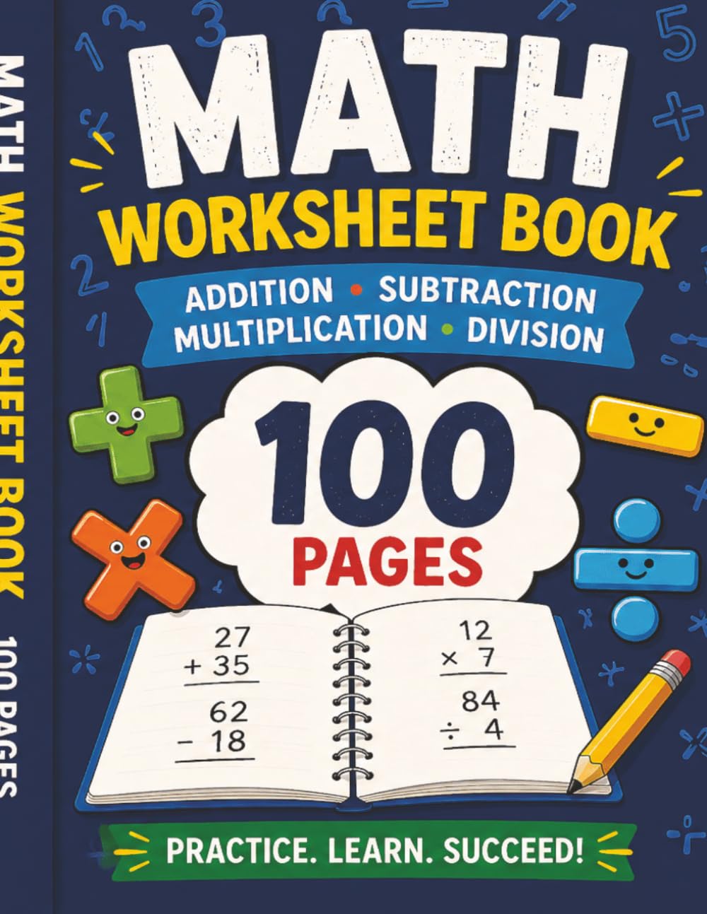 Math Worksheet Book: 100 Pages of addition subtraction multiplication and division problems