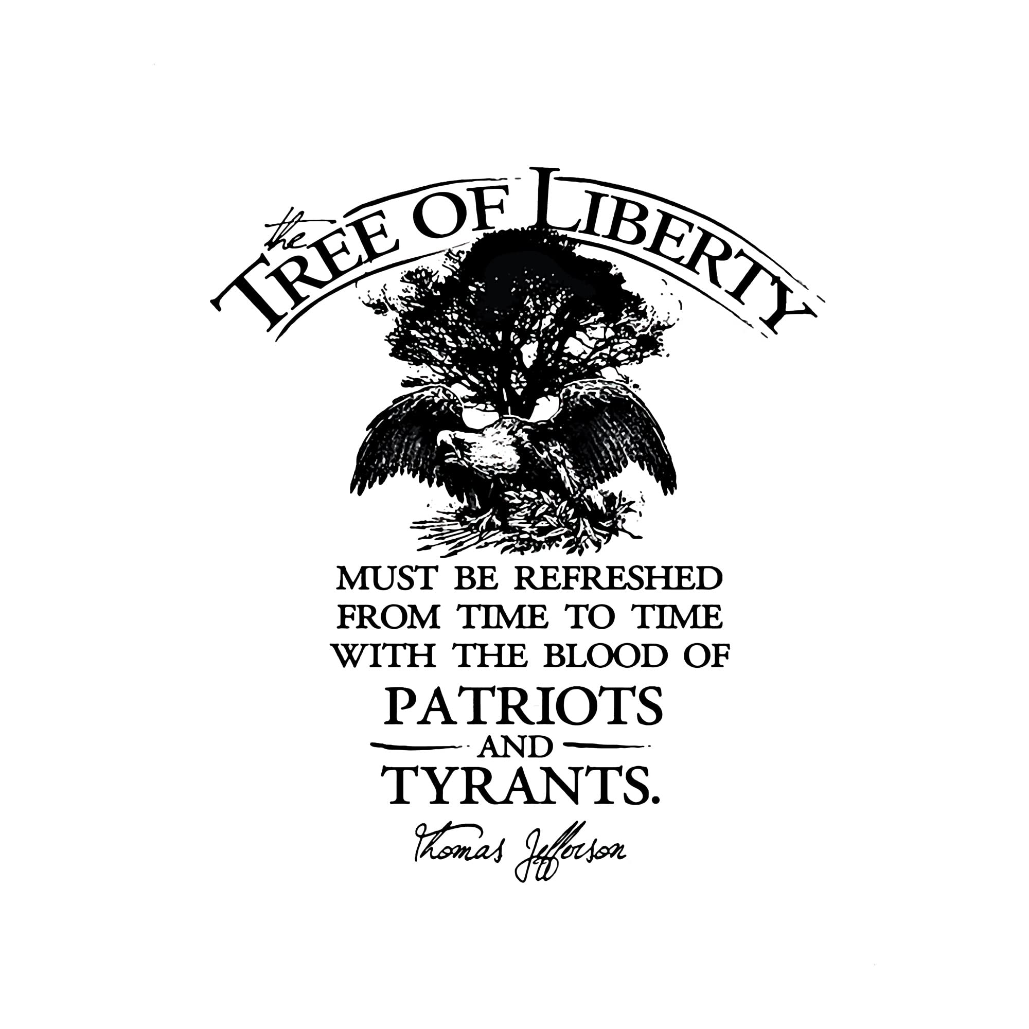 Thomas Jefferson Quotes Wall Art - The Tree of Liberty - Patriots And Tryants, This Motivational Patriotic Wall Decor Print Is An Ideal For Home,