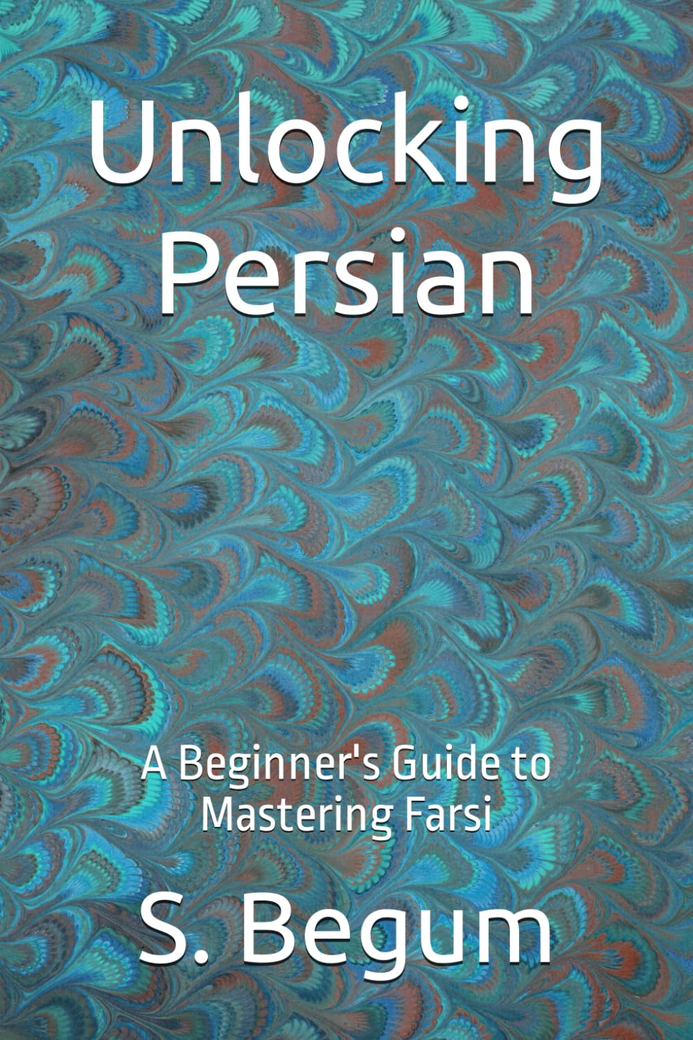 Unlocking Persian: A Beginner's Guide to Mastering Farsi