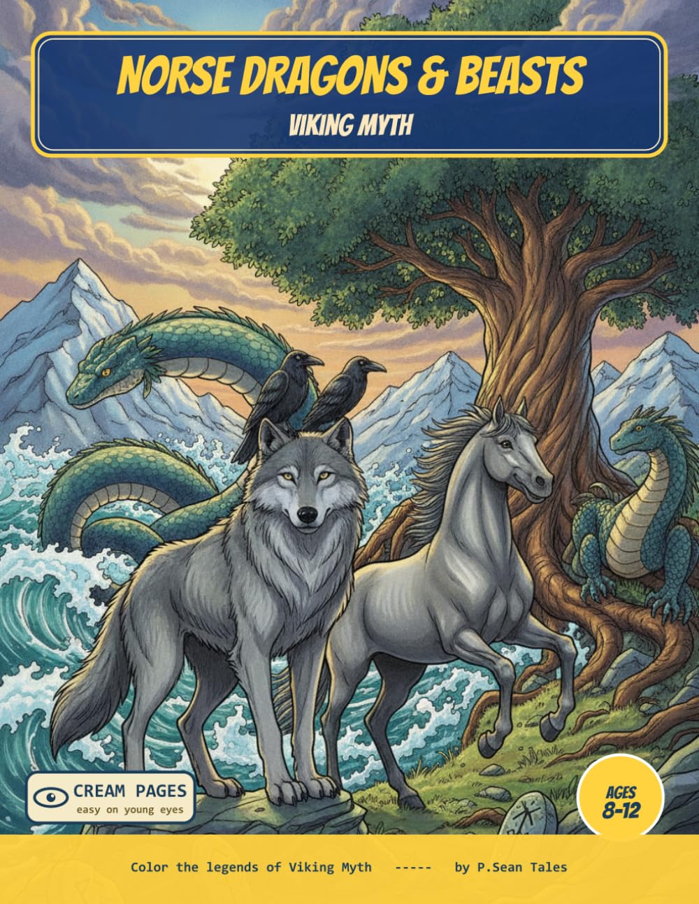 Norse Dragons & Beasts: Color the Dragons, Wolves & Legendary Beasts of Viking Myth - A Read-Along Coloring Book for Curious Kids Ages 8-12 (World of Myths & Legends - Norse Folklore)
