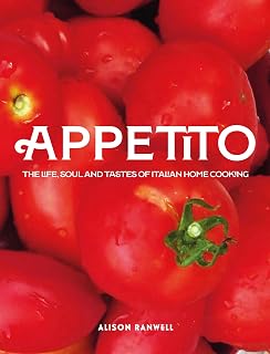 Appetito: The Life, Soul and Tastes of Italian Home Cooking