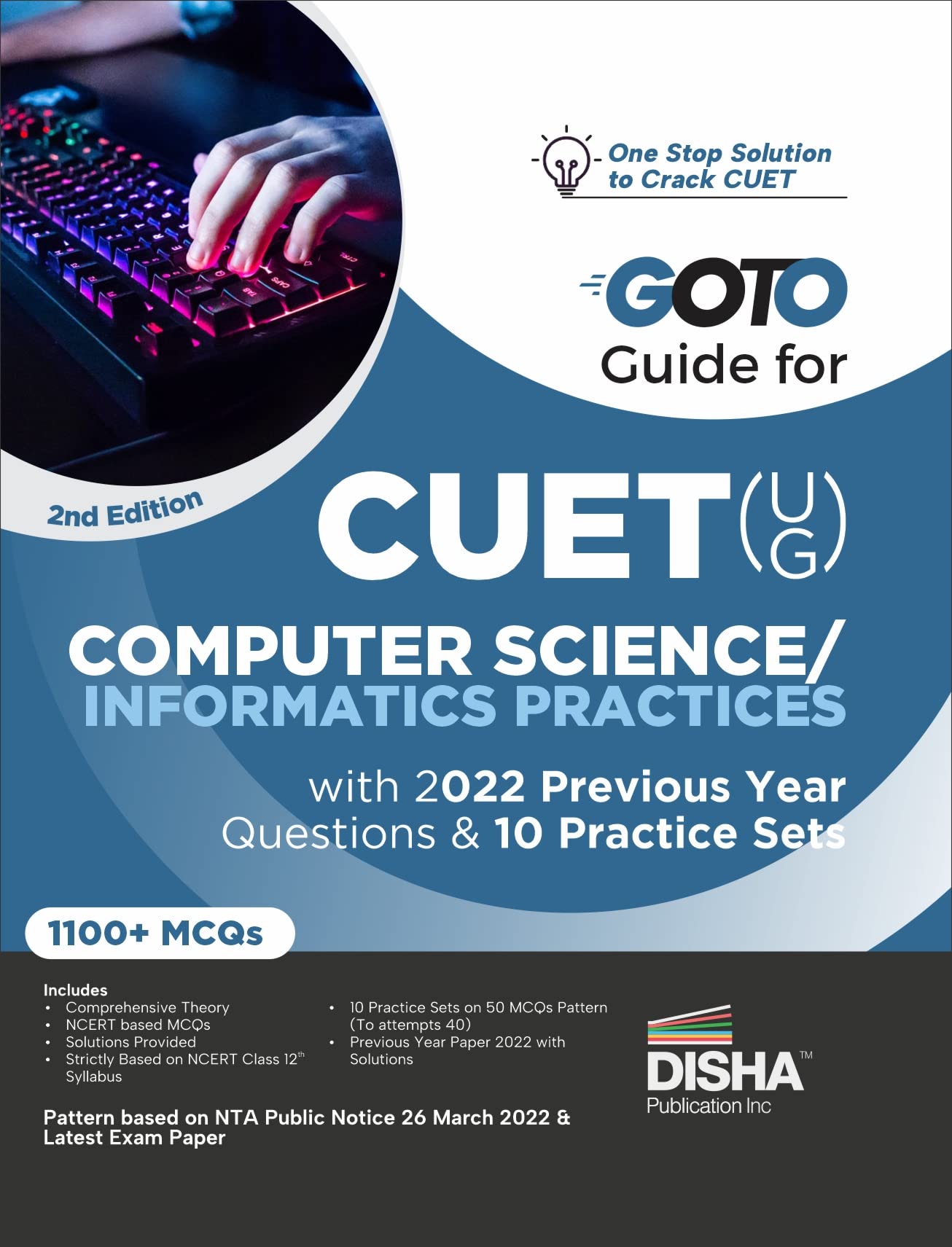 Go To Guide for CUET (UG) Computer Science/ Informatics Practices with 2022 Previous Year Questions & 10 Practice Sets 2nd Edition | CUCET | Central Universities Entrance Test | Complete NCERT Coverage with PYQs & Practice Question Bank | MCQs, AR, MSQs & Passage based Questions | Paperback – 9 December 2022