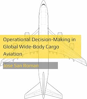 Operational Decision-Making in Global Wide-Body Cargo Aviation