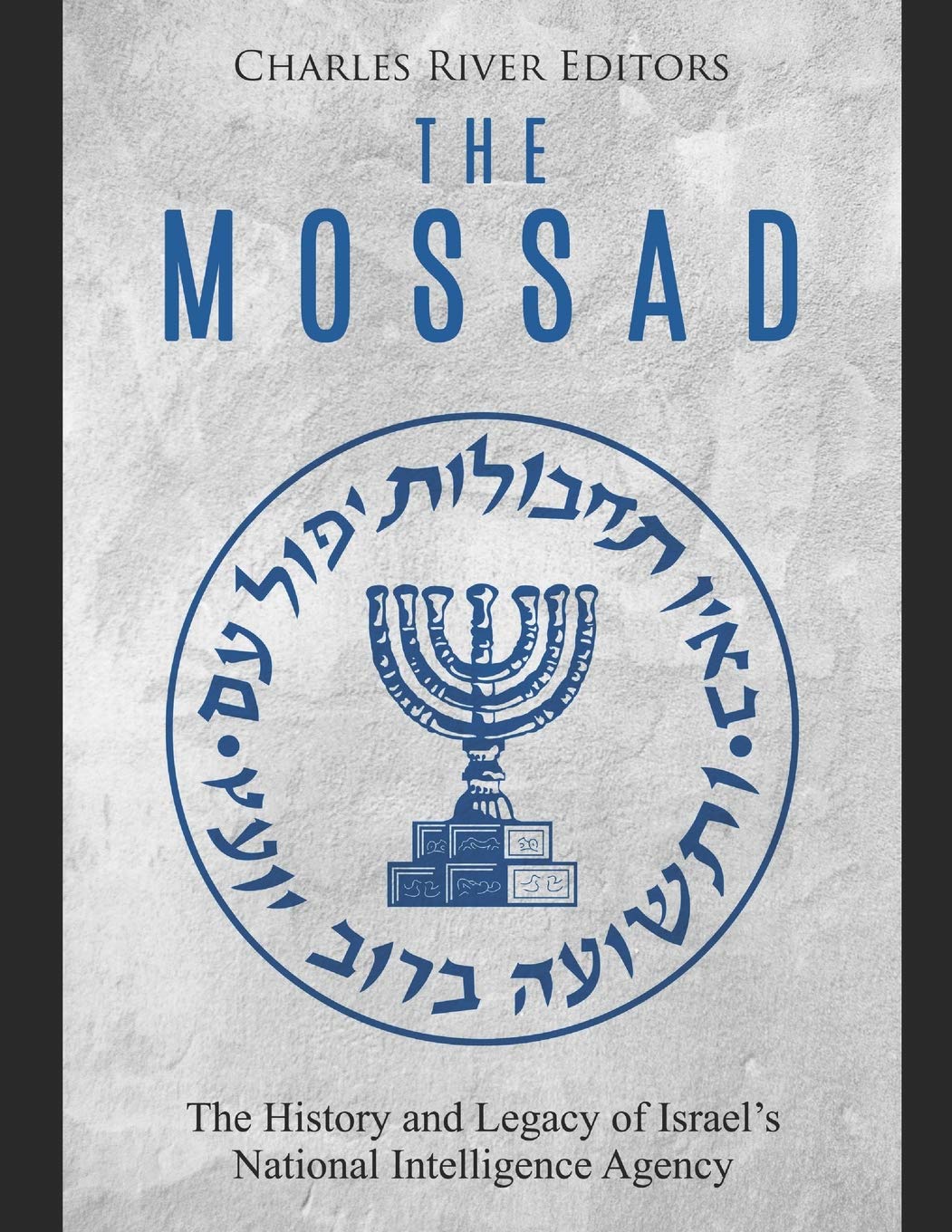 The Mossad: The History and Legacy of Israel’s National Intelligence Agency