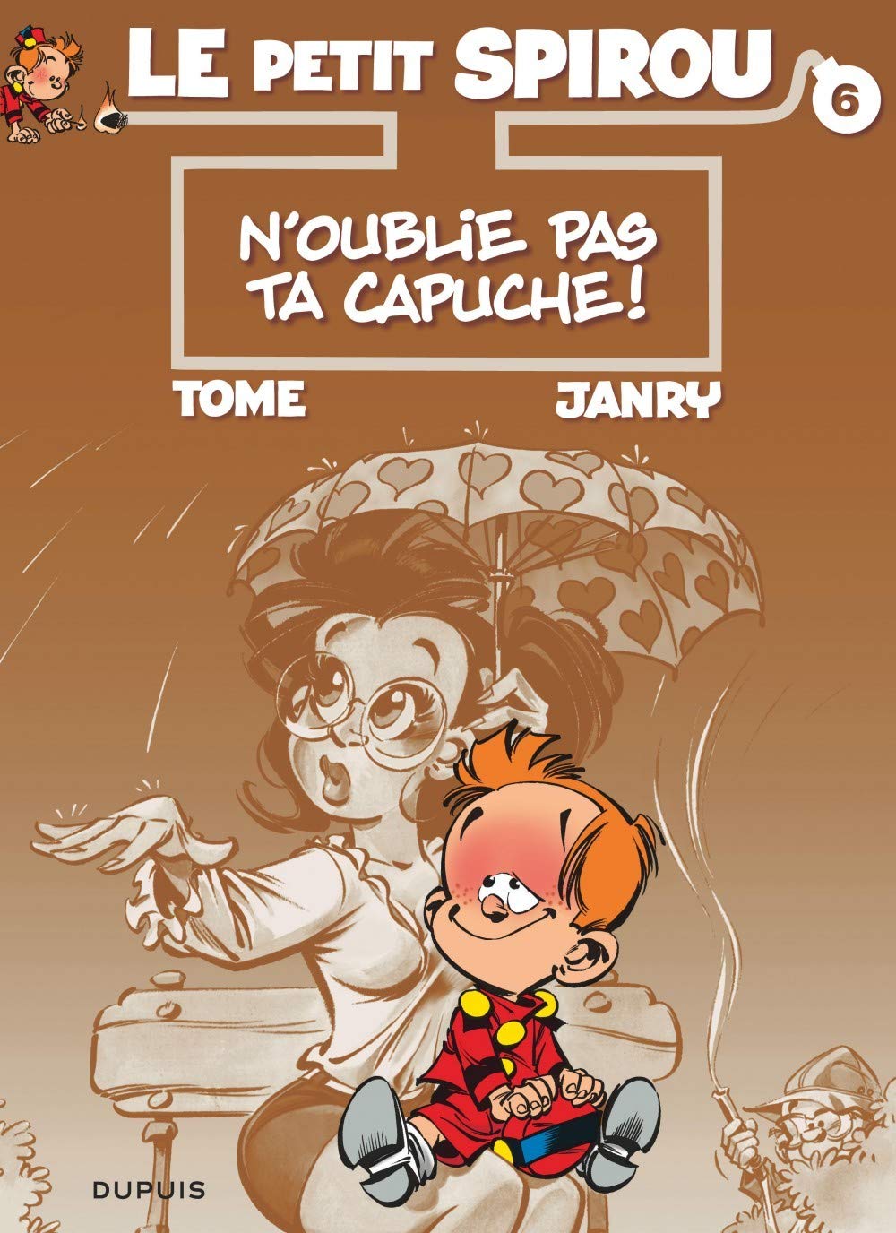 Le Petit Spirou - Tome 6 - N’oublie pas ta capuche !