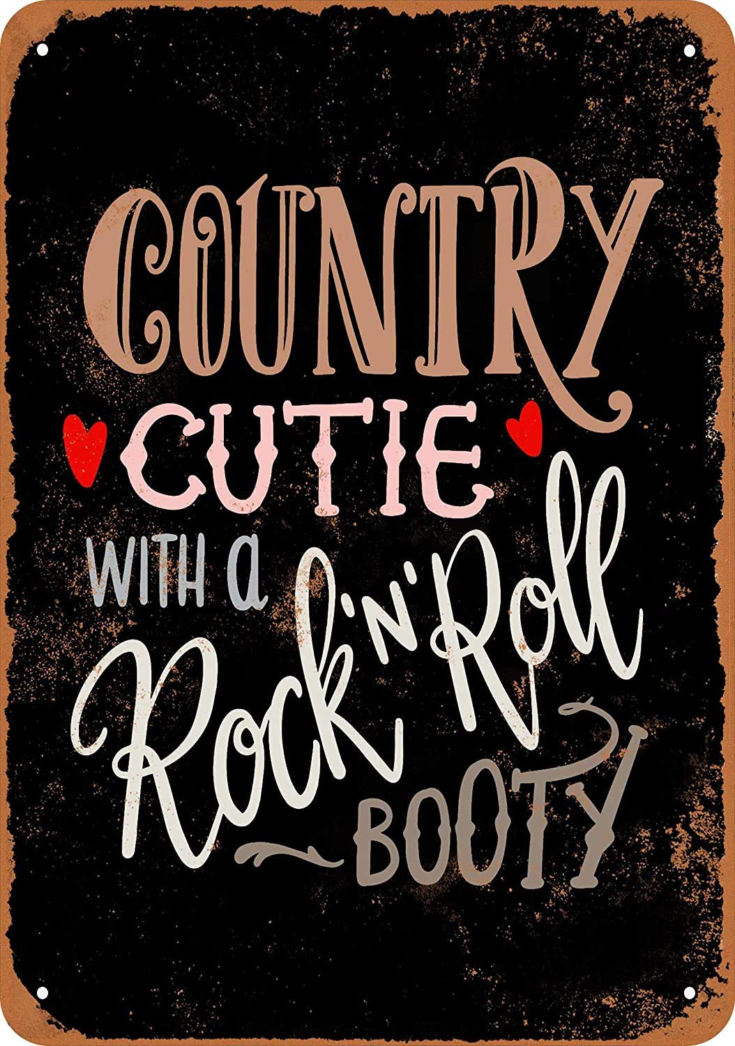 Country Cutie with A Rock n Roll Booty (Black Background) Vintage Look Metal Sign Funny Aluminum Tin Sign Post 8 x 12