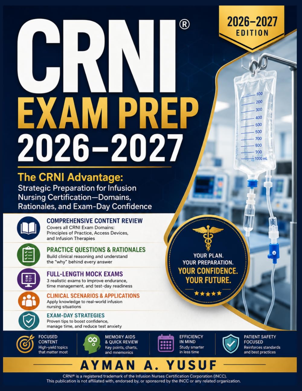 CRNI Exam Prep 2026–2027: The CRNI Advantage: Strategic Preparation for Infusion Nursing Certification—Domains, Rationales, and Exam-Day Confidence