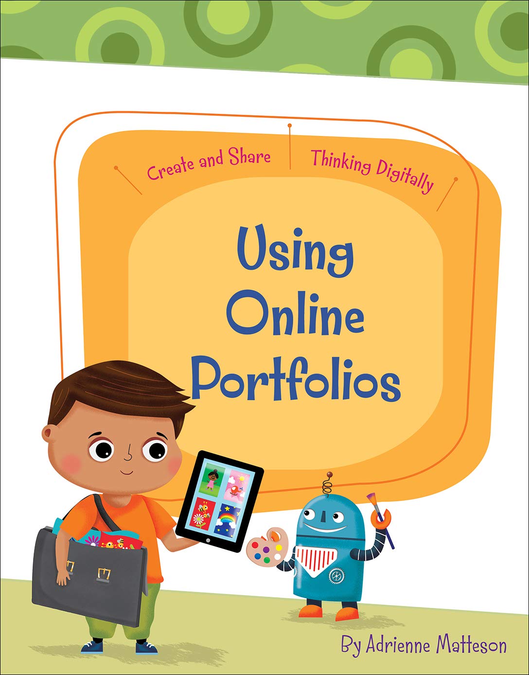 Using Online Portfolios (Create and Share: Thinking Digitally)