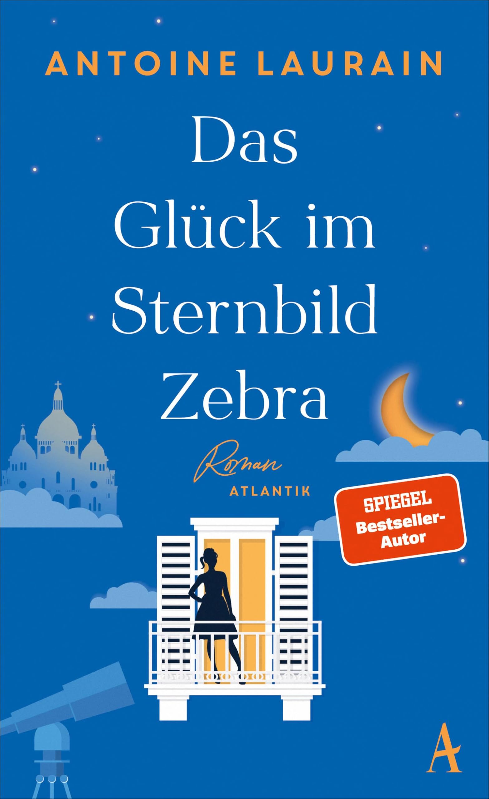Das Glück im Sternbild Zebra: Roman