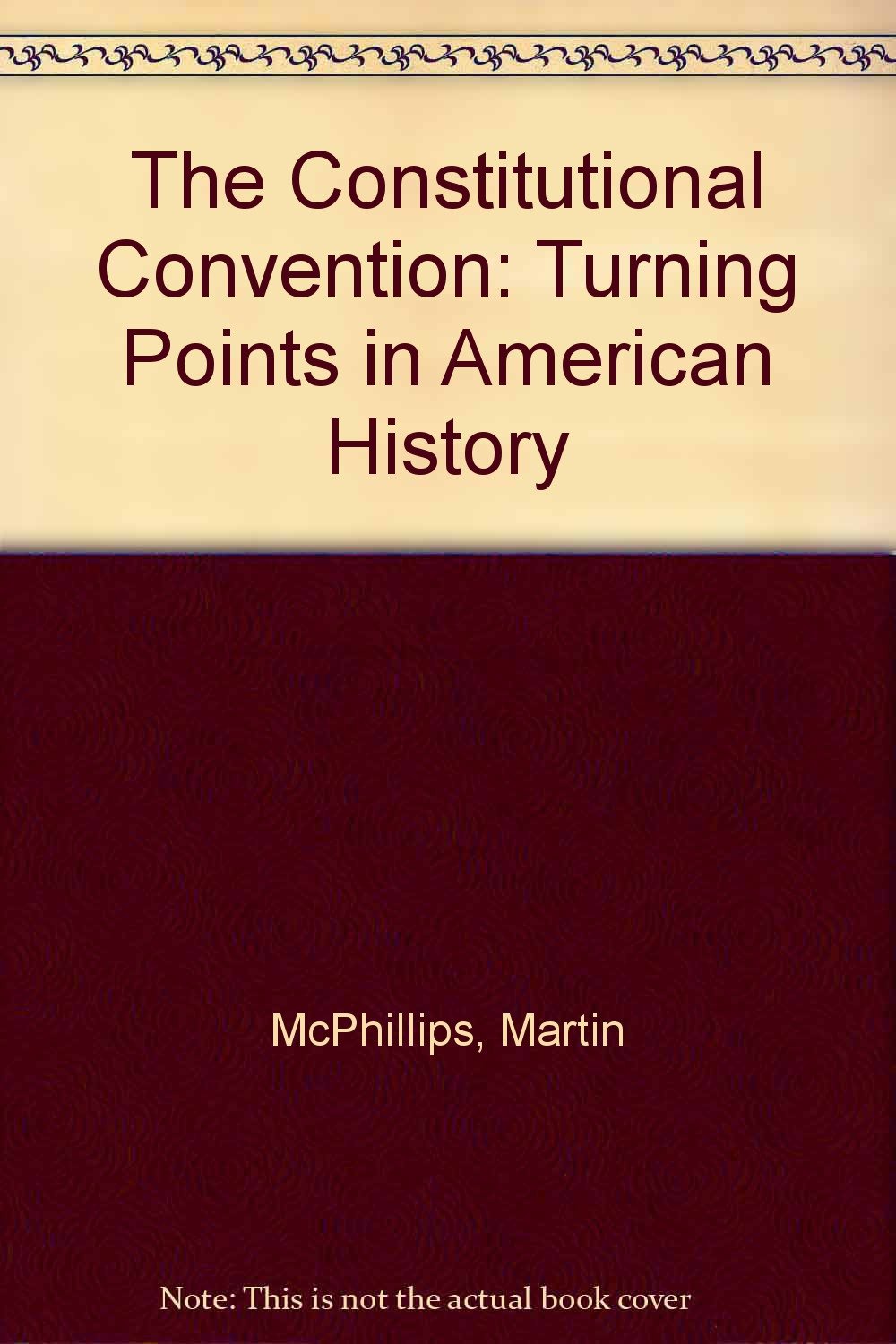 The Constitutional Convention: Turning Points in American History