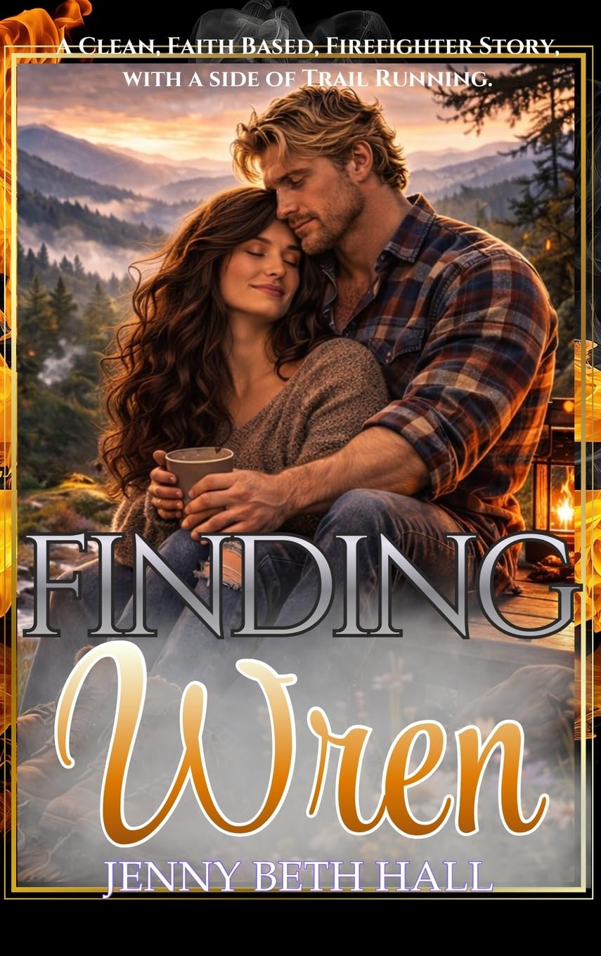 Finding Wren: A Firefighter, Running, Slow Burn, Faith Based Romance