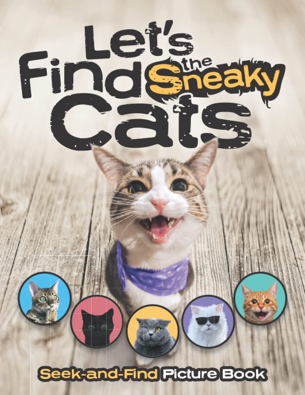 Let's Find The Sneaky Cats, Seek and Find Picture Book: Search For Cute Cats And Adorable Kitten Activity Book