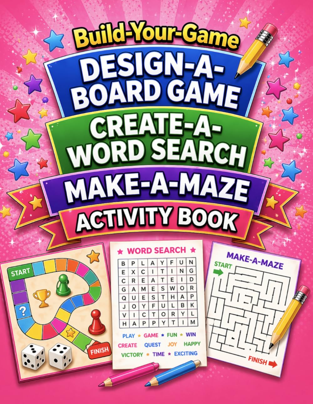 Build-Your-Game Activity Book: Design-A-Board Game, Create-A-Word Search & Make-A-Maze | Draw, Build & Play Your Own Puzzle Games for Kids (Build-Your-Game Series)