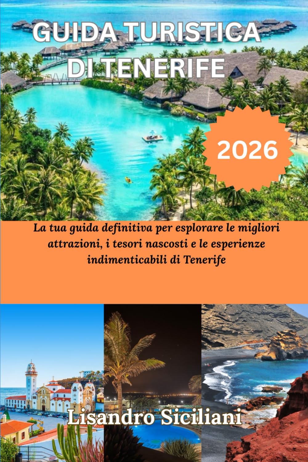 GUIDA TURISTICA DI TENERIFE 2026: La tua guida definitiva per esplorare le migliori attrazioni, i tesori nascosti e le esperienze indimenticabili di Tenerife