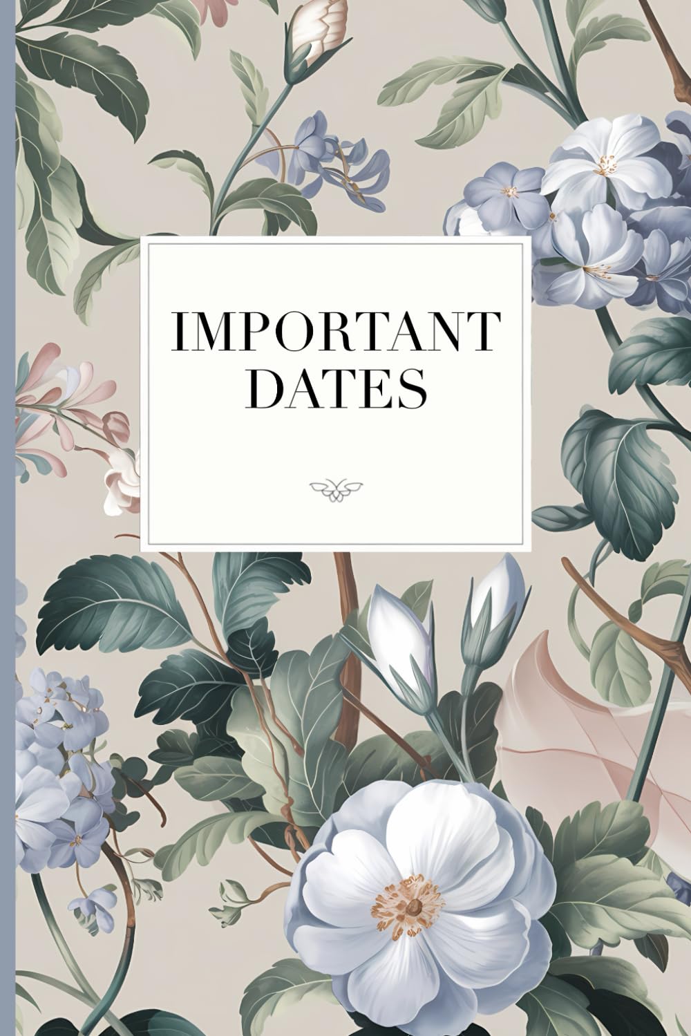 Important Dates: Birthday Anniversary and Event Reminder Book. Beautiful Flower Cover.