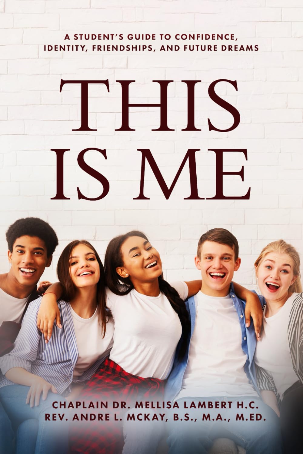 This Is Me: A Student's Guide to Confidence, Identity, Friendships, and Future Dreams