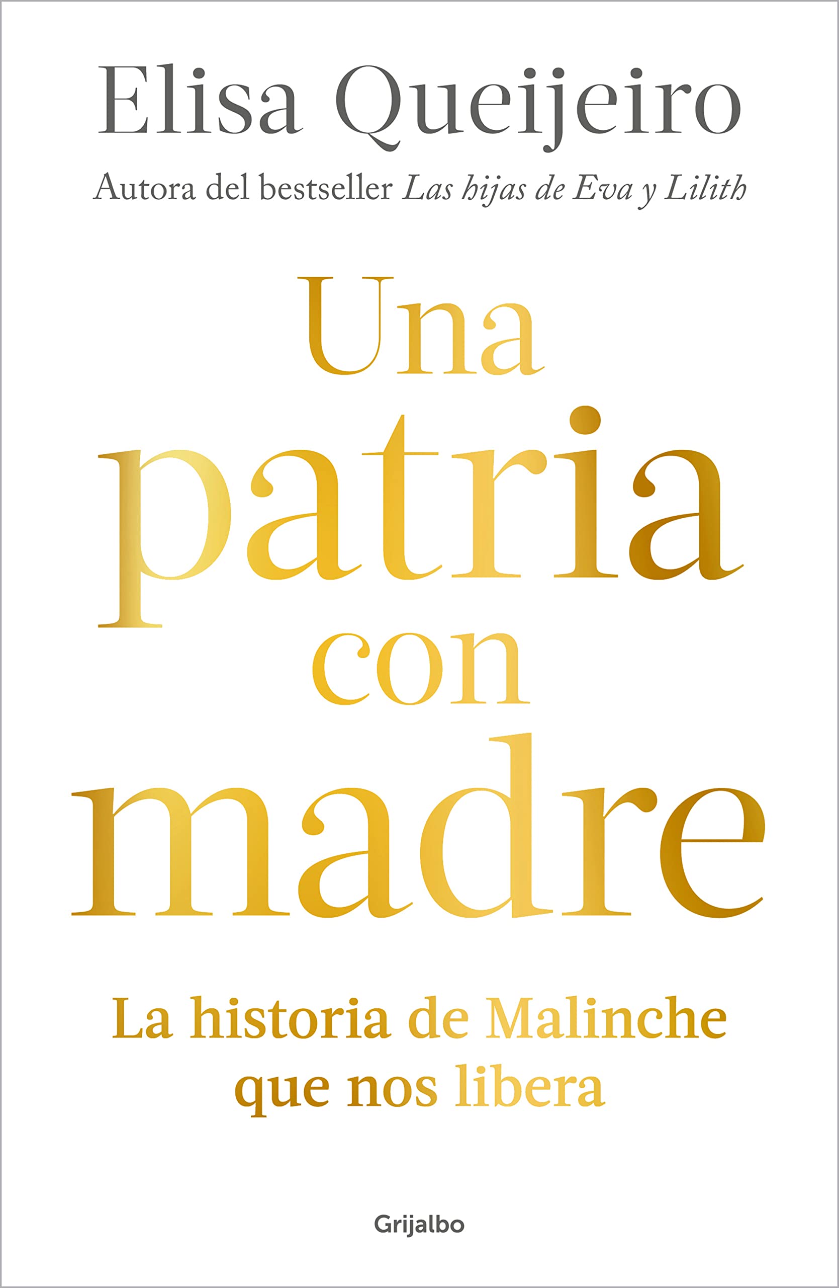 Una patria con madre: La historia de Malinche que nos libera (Spanish Edition)