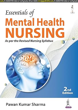 ESSENTIALS OF MENTAL HEALTH NURSING AS PER THE REVISED NURSING SYLLABUS