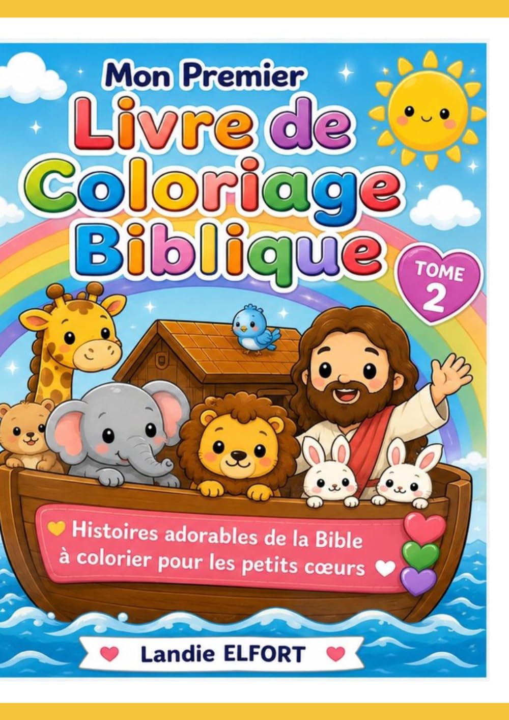 Mon Premier Livre de Coloriage Biblique – Tome 2: 30 miracles et histoires de Jésus à colorier pour les enfants de 3 à 8 ans