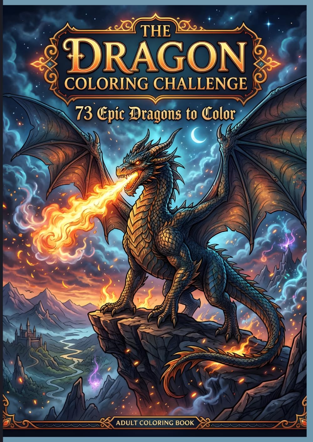 The Dragon Coloring Challenge: 73 Epic Dragons to Color – A Fantasy Coloring Adventure for Dragon Lovers (Fantasy Coloring Challenge Series)