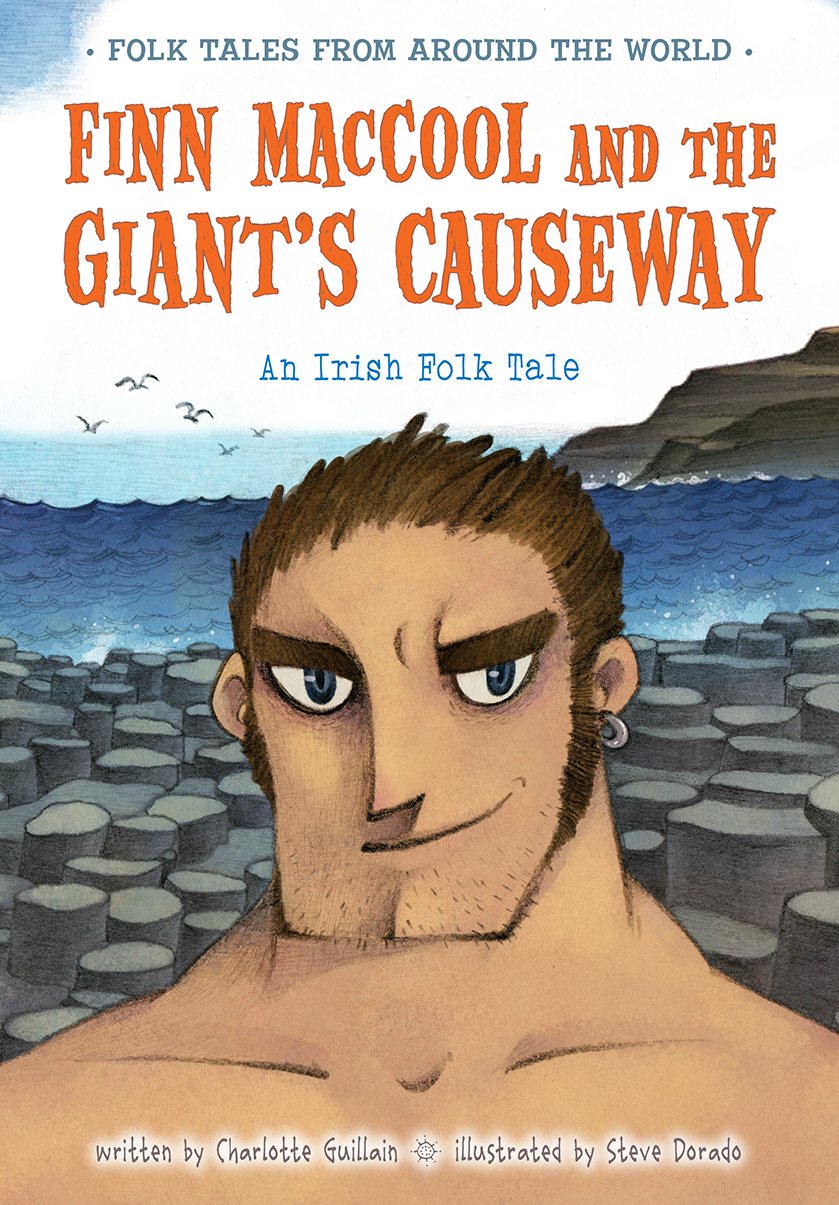 Finn MacCool and the Giant's Causeway: An Irish Folk Tale (Folk Tales from Around the World)