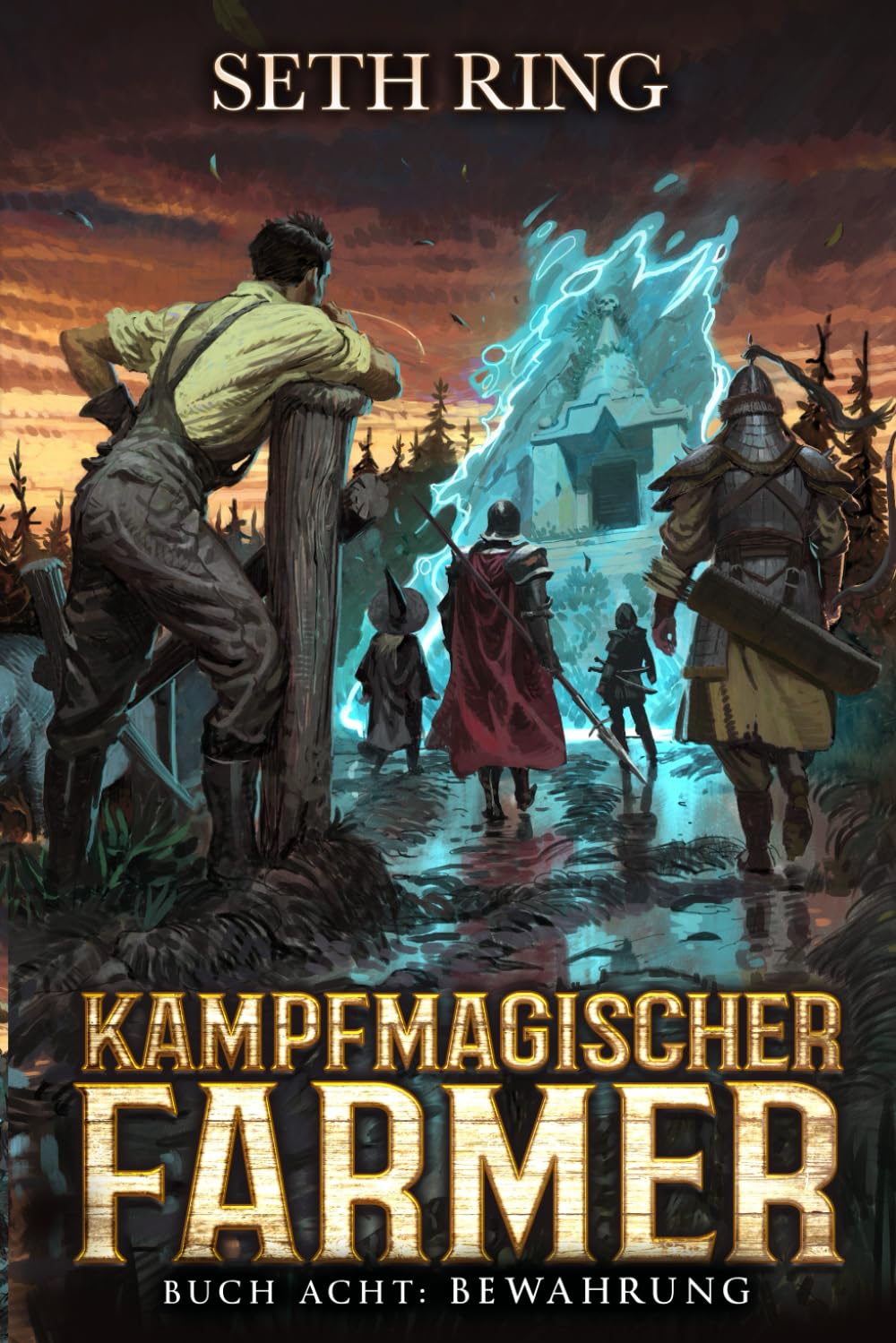 Bewahrung: Ein Fantasy-LitRPG-Abenteuer (Kampfmagischer Farmer, Band 8)