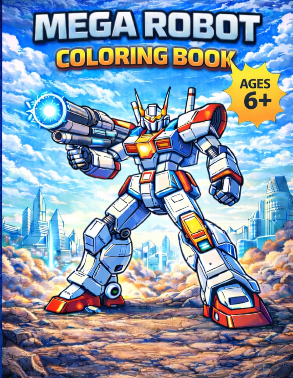 Mega Robot Coloring Book: Futuristic Battle Robots – 82 Pages of Action