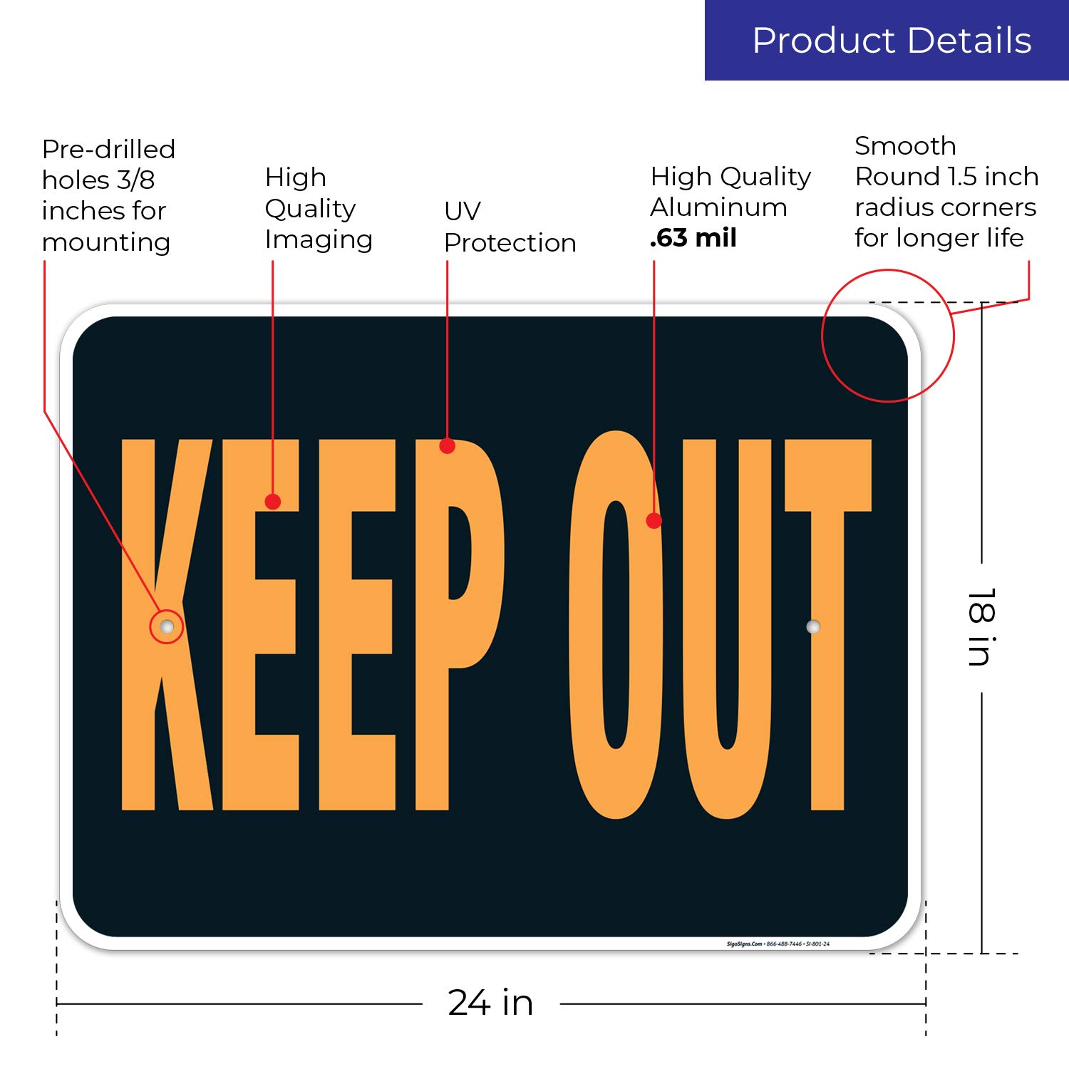 Keep Out Sign, 18x24 Inches, Rust Free .063 Aluminum, Fade Resistant, Easy Mounting, Indoor/Outdoor Use, Made in USA
