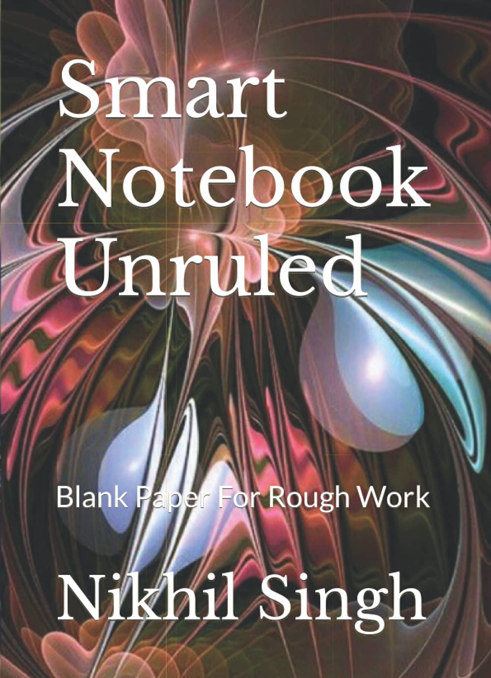 Smart Notebook Unruled: Blank Paper For Rough Work