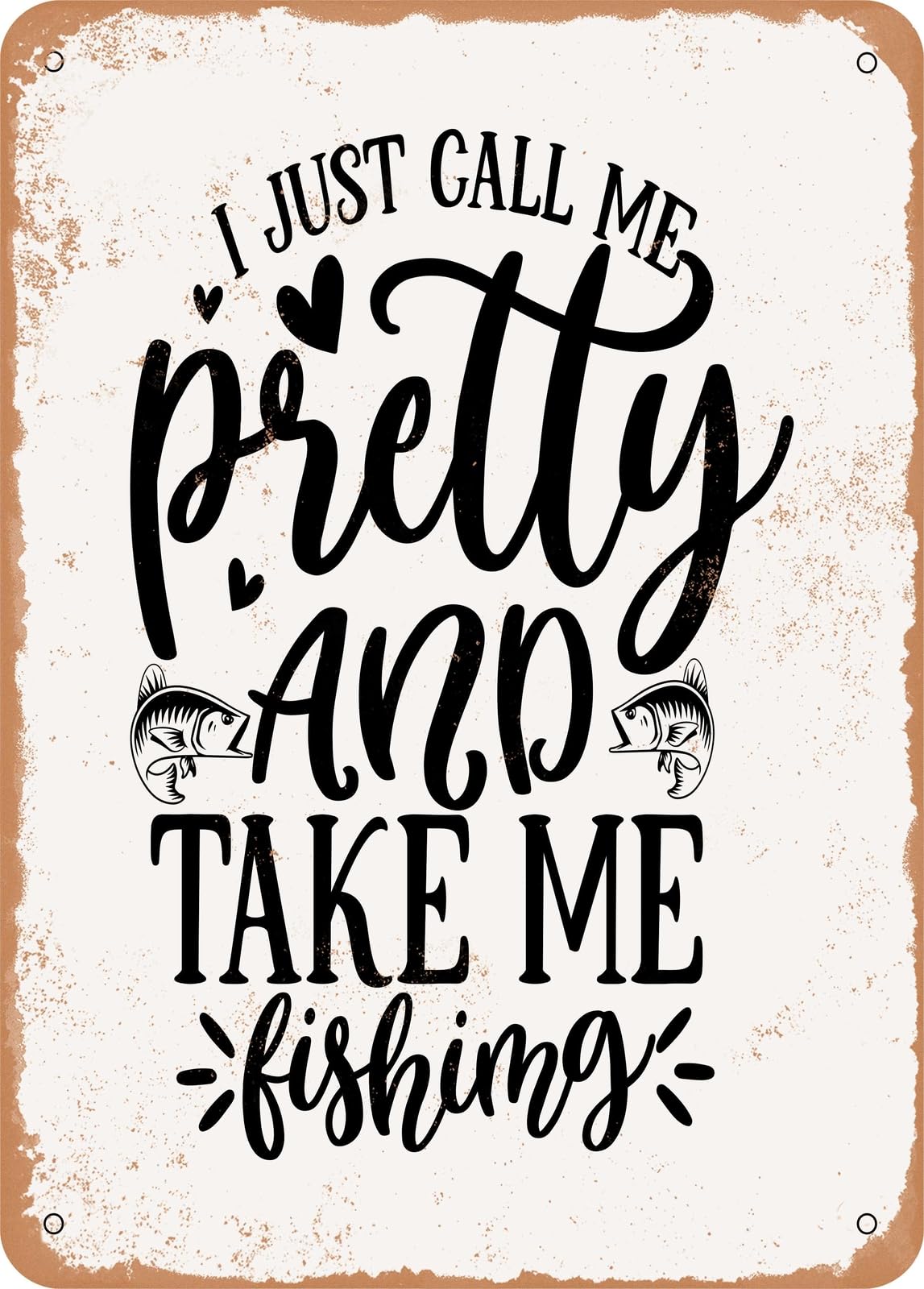 Miaomansenstore Metal Sign - I Just Call Me Pretty - Vintage Rusty Look Home Decor