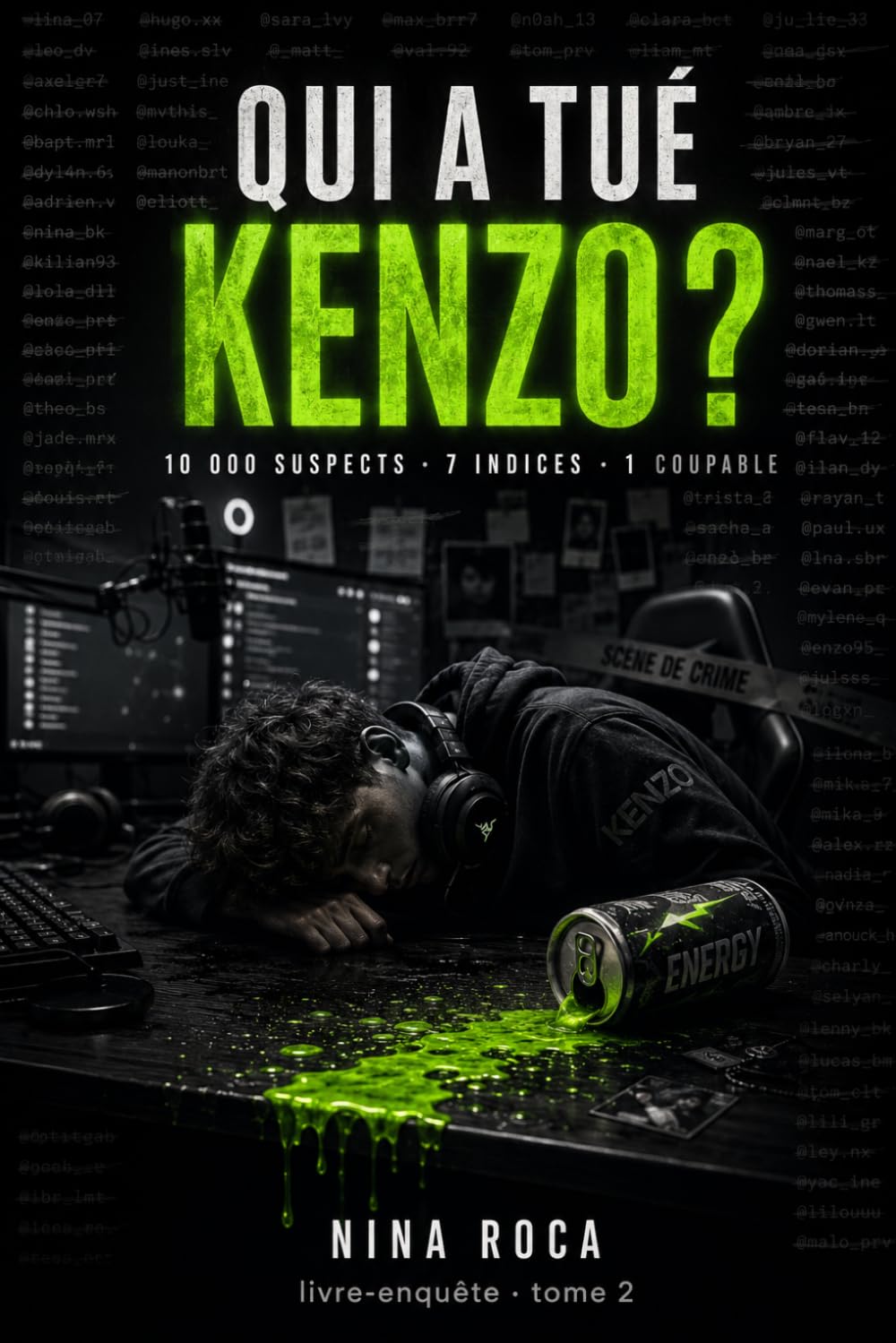 Qui a tué Kenzo ?: Le livre-enquête dont tu es l'inspecteur : 10 000 suspects, 7 indices, 1 coupable à démasquer (Tome 2)