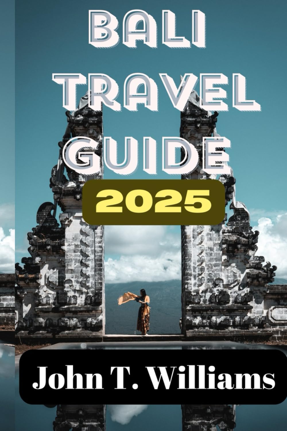 Bali Travel Guide 2025