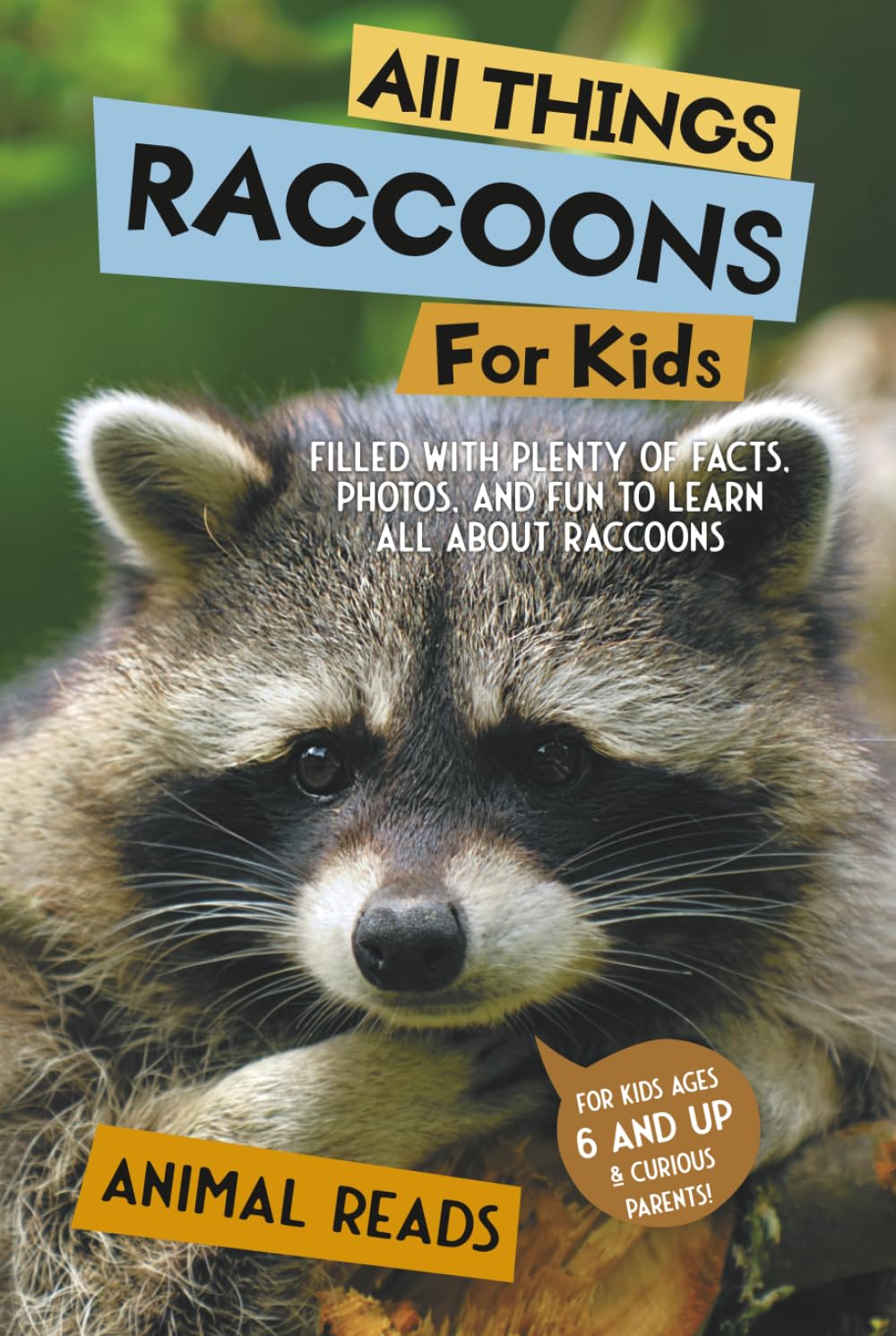 All Things Raccoons For Kids: Filled With Plenty of Facts, Photos, and Fun to Learn all About Raccoons