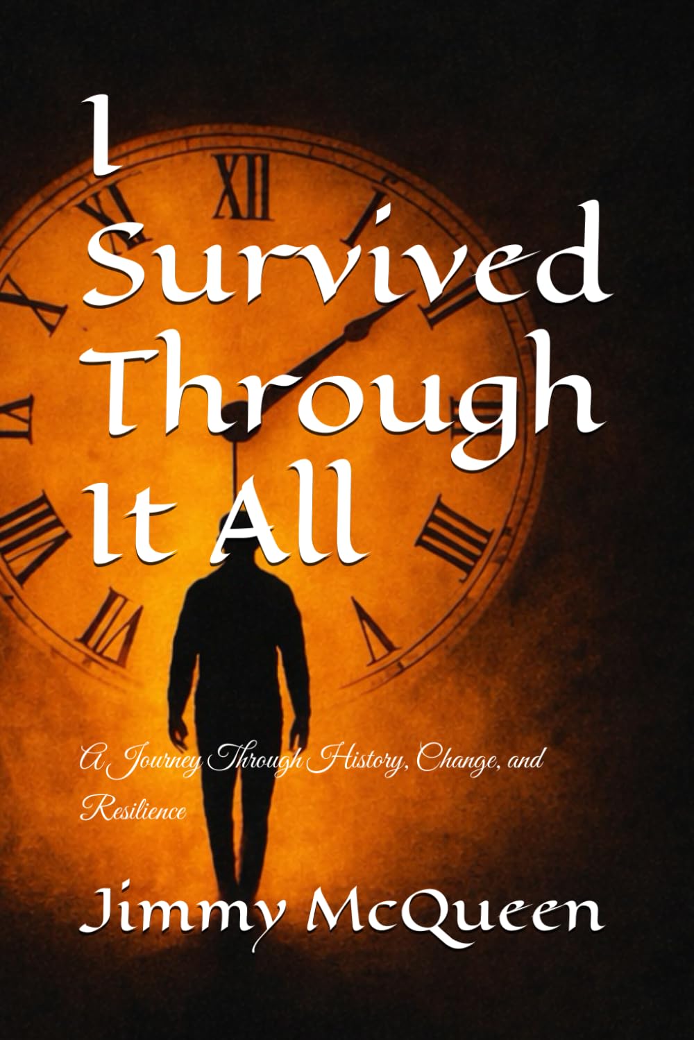 I Survived Through It All: A Journey Through History, Change, and Resilience