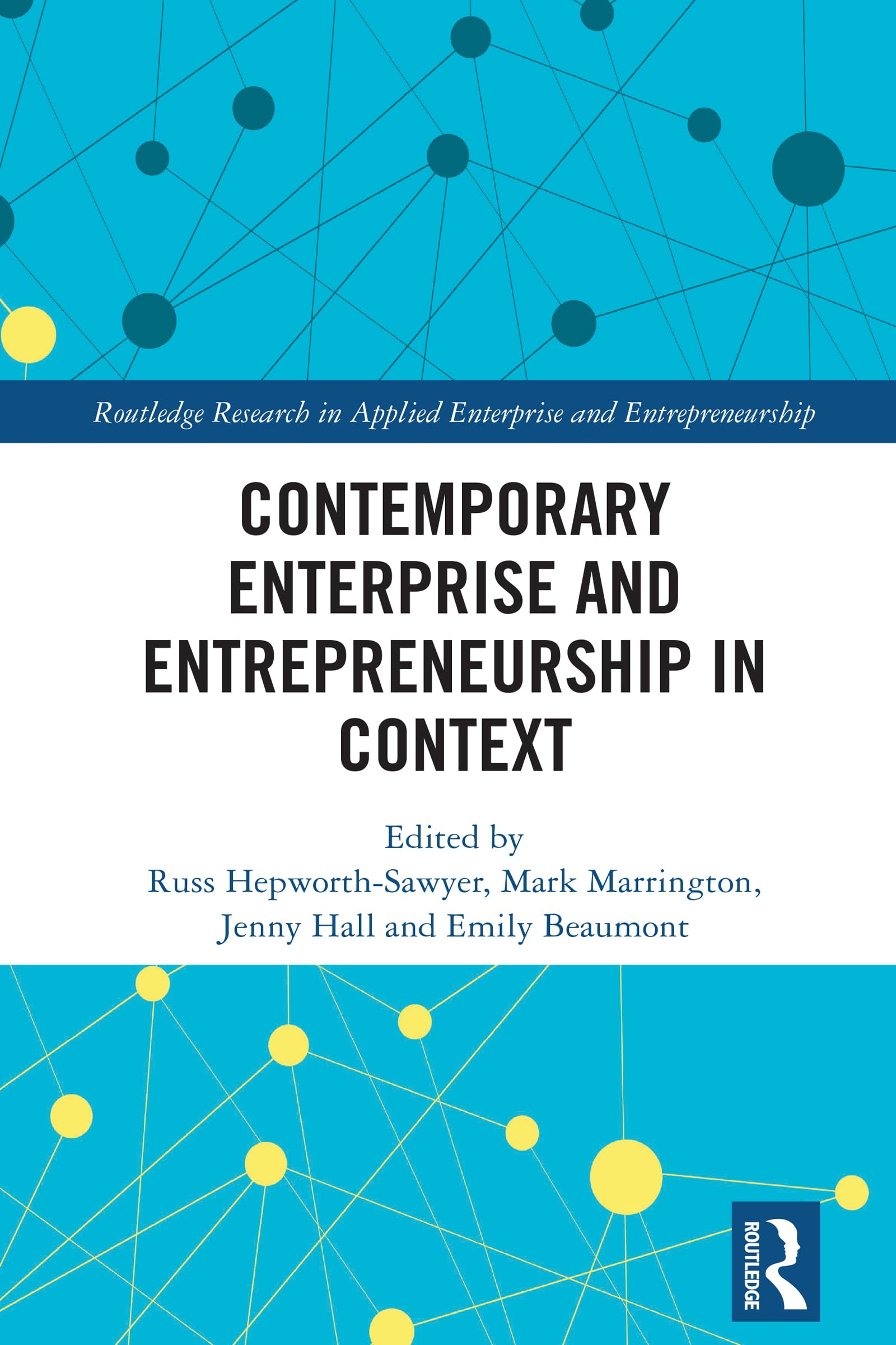 Contemporary Enterprise and Entrepreneurship in Context (Routledge Research in Applied Enterprise and Entrepreneurship)