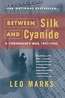 Between Silk and Cyanide: A Codemaker's War, 1941-1945