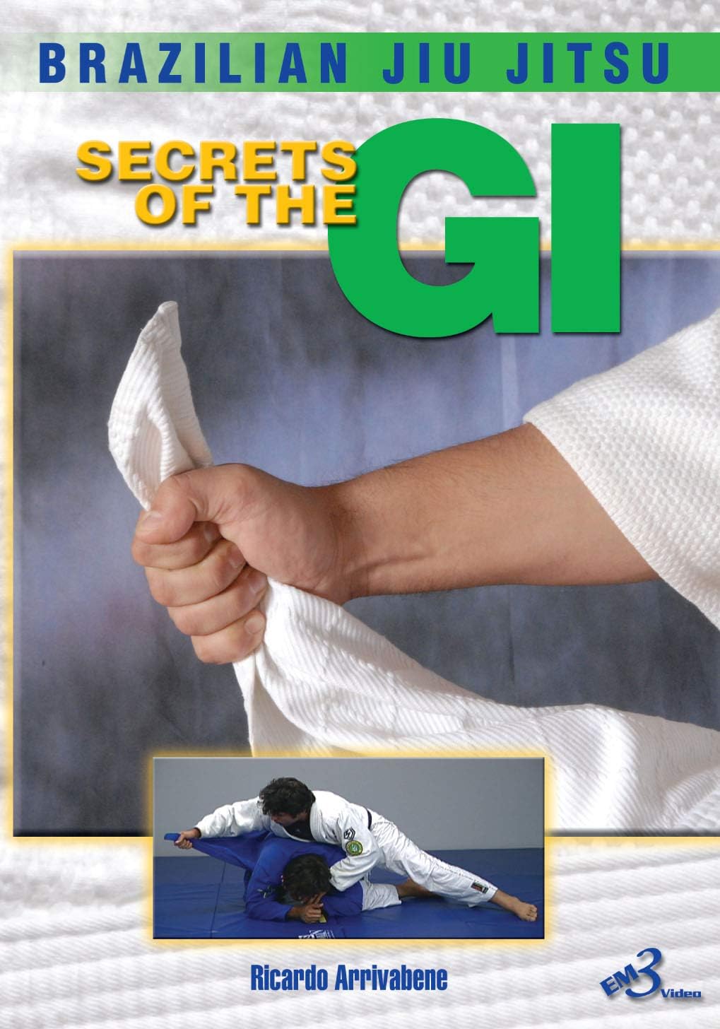 Brazilian Jiu Jitsu: Secrets of the Gi